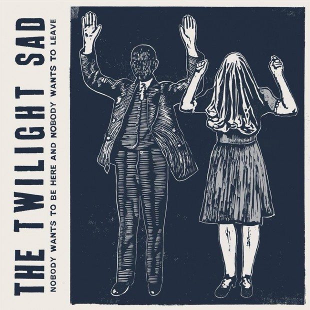 The Twilight Sad ‘Nobody Wants To Be Here And Nobody Wants To Leave’