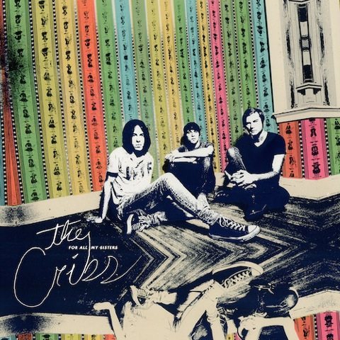 The Cribs ‘For All My Sisters’