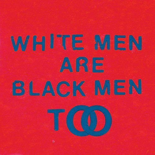 Young Fathers ‘White Men Are Black Men Too’