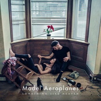 Model Aeroplanes ‘Something like Heaven’