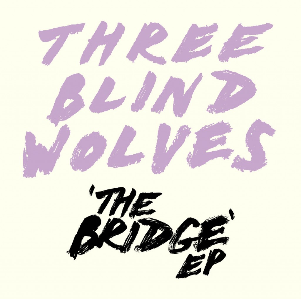 Three Blind Wolves ‘The Bridge’